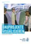 Bauprojekte visualisieren Bauprojekte visualisieren