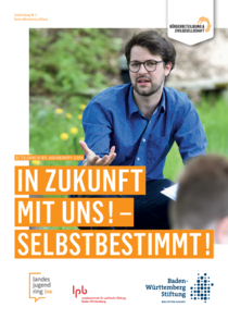 In Zukunft mit UNS! III - Selbstbestimmt! Beteiligung in der Jugendgruppe