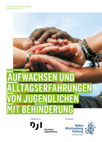Ergebnisse der Jugendstudie - Aufwachsen und Alltagserfahrungen von Jugendlichen mit Behinderung
