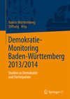 1. Demokratie-Monitoring Baden-Württemberg 2013/2014 1. Demokratie-Monitoring Baden-Württemberg 2013/2014