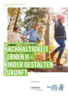 Nachhaltigkeit lernen II - Kinder gestalten Zukunft Nachhaltigkeit lernen II - Kinder gestalten Zukunft