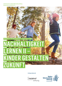 Nachhaltigkeit lernen II - Kinder gestalten Zukunft Nachhaltigkeit lernen II - Kinder gestalten Zukunft