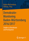 2. Demokratie-Monitoring Baden-Württemberg 2016/2017 2. Demokratie-Monitoring Baden-Württemberg 2016/2017