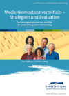 Medienkompetenz vermitteln - Strategien und Evaluation Medienkompetenz vermitteln - Strategien und Evaluation